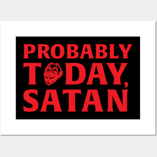 Probably Today, Satan Posters and Art